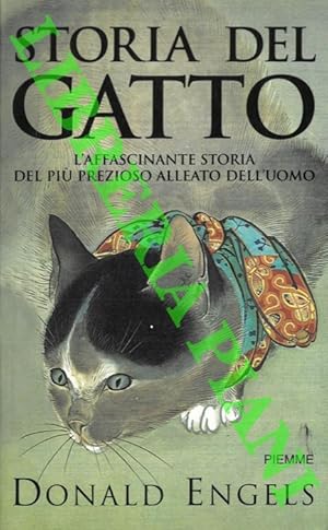 Storia del gatto. L'affascinante storia del più prezioso alleato dell'uomo.