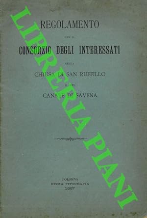 Regolamento per il Consorzio degli interessati nella Chiusa di San Ruffillo e nel Canale di Savena.