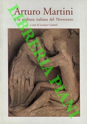 Arturo Martini e la scultura italiana del Novecento.