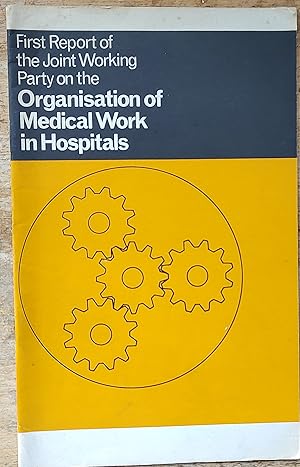 Seller image for First Report of the Joint Working Party on the Organisation of Medical Work in Hospitals for sale by Shore Books