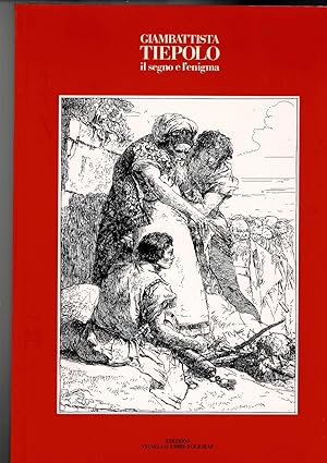 Imagen del vendedor de Giambattista Tiepolo il segno e l'enigma. Catalogo della mostra fatta a Venezia nel 1986. a la venta por Libreria Gull