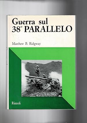 Image du vendeur pour Guerra sul 38 parallelo. mis en vente par Libreria Gull