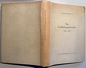 Julius Bär & Co. Das Nachkriegsjahrzehnt. Politik und Wirtschaft. 1946 - 1955. Aus den Wochenberi...