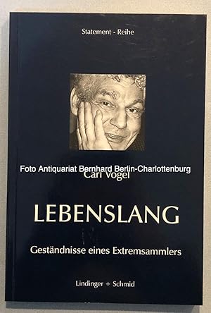 Bild des Verkufers fr Lebenslang. Gestndnisse eines Extremsammlers (Statement-Reihe; S 27) zum Verkauf von Antiquariat Bernhard