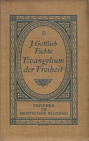 J. Gottlieb Fichte : Ein Evangelium der Freiheit / Johann Gottlieb Fichte; hrsg. u. eingel. v. Ma...