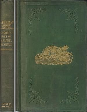 Imagen del vendedor de DAYS AND NIGHTS OF SALMON FISHING IN THE TWEED; With a short account of the natural history and habits of the salmon, instructions to sportsmen, anecdotes, etc. By William Scrope, Esq., F.L.S. First edition. a la venta por Coch-y-Bonddu Books Ltd