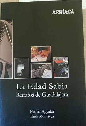 LA EDAD SABIA. RETRATOS DE GUADALAJARA.