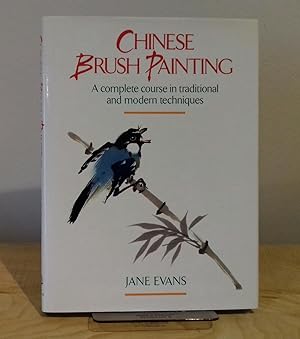 Seller image for Chinese Brush Painting: Complete Course in Traditional and Modern Techniques for sale by Milbury Books