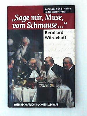 Bild des Verkufers fr Sage mir, Muse, vom Schmause.": Vom Essen und Trinken in der Weltliteratur zum Verkauf von Leserstrahl  (Preise inkl. MwSt.)