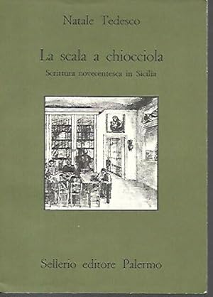 Image du vendeur pour La scala a chiocciola: scrittura novecentesca in Sicilia mis en vente par Messinissa libri