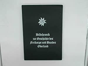 Bildchronik zur Geschichte des Freikorps und Bundes Oberland.