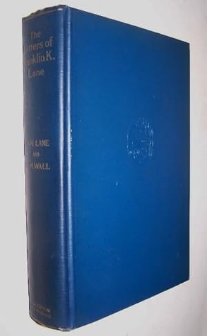 Seller image for THE LETTERS OF FRANKLIN K. LANE [SIGNED] Personal and Political for sale by Antiquarian Bookshop