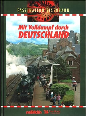 Seller image for Mit Volldampf durch Deutschland. Faszination Eisenbahn. Redaktion: Torsten Berndt, Klaus Eckert. for sale by Ralf Bnschen