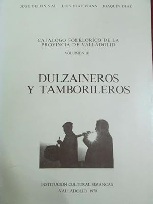 Seller image for CATALOGO FOLKLORICO DE LA PROVINCIA DE VALLADOLID. VOLUMEN III. "DULZAINEROS Y TAMBORILLEROS" for sale by LIBRERIA AZACAN