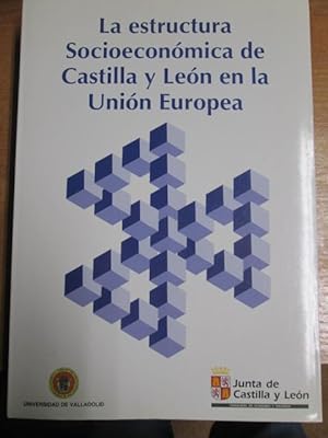 Imagen del vendedor de LA ESTRUCTURA SOCIOECONMICA DE CASTILLA Y LEN EN LA UNION EUROPEA a la venta por LIBRERIA AZACAN