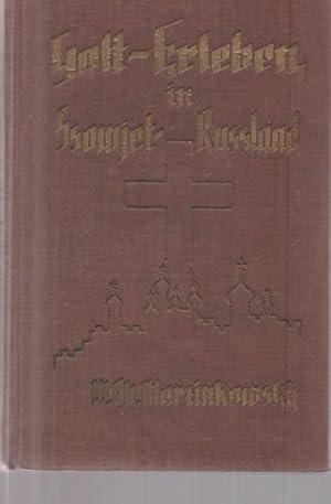 Bild des Verkufers fr Gott-Erleben in Ssowjet-Ruland. Erinnerungen aus der Freiheit und dem Gefngnis. zum Verkauf von Ant. Abrechnungs- und Forstservice ISHGW