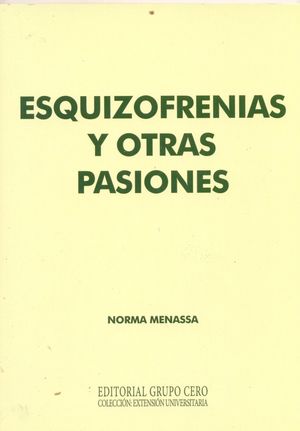 ESQUIZOFRENIAS Y OTRAS PASIONES