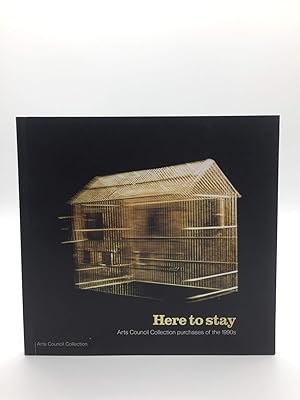 Seller image for Here to Stay: Arts Council Collection Purchases of the 1990's for sale by Holt Art Books