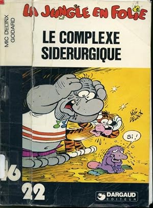 Image du vendeur pour La jungle en folie : Le Complexe Siderurgique mis en vente par Librairie Le Nord