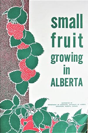 Small Fruit Growing in Alberta