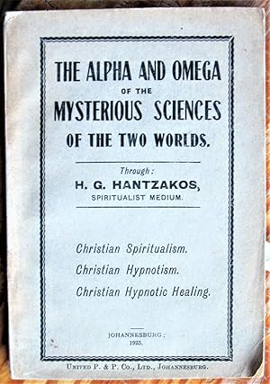 The Alpha and Omega of the Mysterious Sciences of the Two Worlds. Christian Spiritualism, Christi...