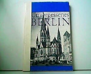 Seller image for Unvergessenes Berlin - Unforgotten Berlin - Berlin inoubli. for sale by Antiquariat Kirchheim