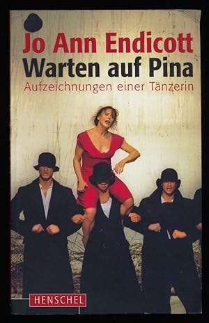 Warten auf Pina : Aufzeichnungen einer Tänzerin.