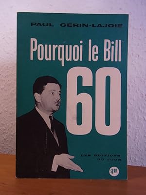 Imagen del vendedor de Pourquoi le bill 60 [dition franaise] a la venta por Antiquariat Weber