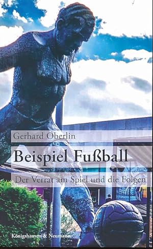 Seller image for Beispiel Fuball : der Verrat am Spiel und die Folgen. for sale by Fundus-Online GbR Borkert Schwarz Zerfa