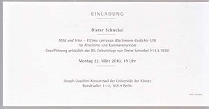 Seller image for Dieter Schnebel. Mild und leise . (Bachmann-Gedichte I/II). (Einladungskarte). 22. Mrz 2010. for sale by Fundus-Online GbR Borkert Schwarz Zerfa