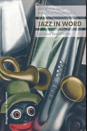 Seller image for Jazz in word : European (non-) fiction. Jazz in Word Conference (May 22-23, 2014, Vienna). for sale by Fundus-Online GbR Borkert Schwarz Zerfa