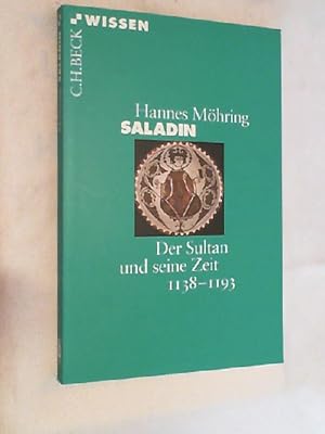 Bild des Verkufers fr Saladin : der Sultan und seine Zeit ; 1138 - 1193. Beck'sche Reihe ; 2386 : C. H. Beck Wissen zum Verkauf von Versandantiquariat Christian Back