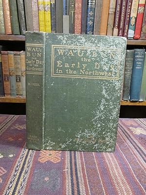 Imagen del vendedor de Wau-Bun, The Early Day In The Northwest a la venta por Pages Past--Used & Rare Books