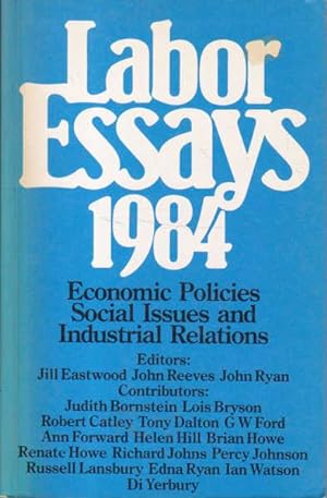 Seller image for Labor Essays 1984: Economic Policies Social Issues and Industrial Relations for sale by Goulds Book Arcade, Sydney