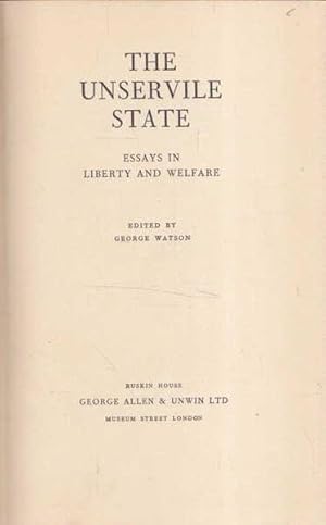 The Unservile State: Essays in Liberty and Welfare