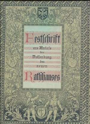 Festschrift aus Anlaß der Vollendung des neuen Rathhauses - Im Auftrage des Gemeinderathes der Re...