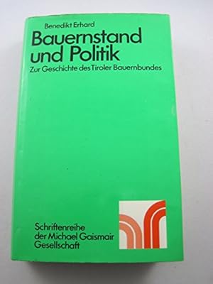 Bild des Verkufers fr Bauernstand und Politik. Zur Geschichte des Tiroler Bauernbundes. zum Verkauf von Antiquariat Buchseite