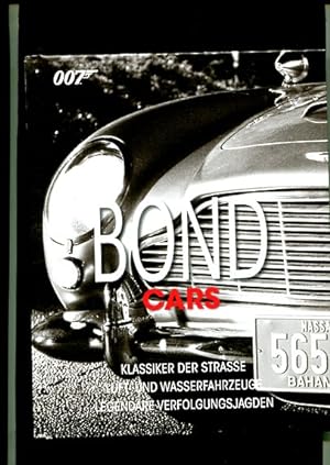Bild des Verkufers fr Bond Cars - Klassiker der Strasse, Luft- und Wasserfahrzeuge, Legendre Verfolgungsjagden. zum Verkauf von Antiquariat Buchseite