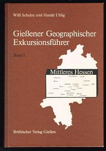 Giessener geographischer Exkursionsführer mittleres Hessen. Band I: Regionale Einführung in das m...