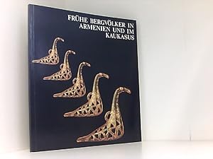 Bild des Verkufers fr Frhe Bergvlker in Armenien und im Kaukasus. Berliner Forschungen des 19. Jahrhunderts. Ausstellung fr Vor- u. Fhgeschichte Bln., Staatliche Museen Preuischer Kulturbesitz und der Berliner Gesellschaft fr Anthropologie zum Verkauf von Book Broker