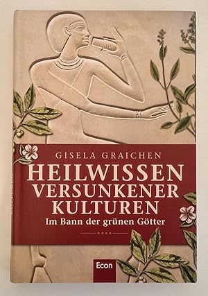 Heilwissen versunkener Kulturen. Im Bann der grünen Götter.