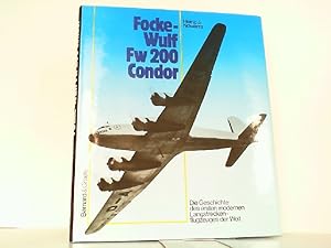 Seller image for Focke-Wulf Fw 200 Condor. Die Geschichte des ersten modernen Langstreckenflugzeuges der Welt. for sale by Antiquariat Ehbrecht - Preis inkl. MwSt.