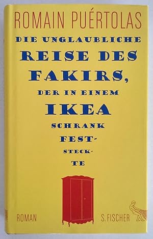 Bild des Verkufers fr Die unglaubliche Reise des Fakirs, der in einem Ikea-Schrank feststeckte. Roman. zum Verkauf von Antiquariat Buecher-Boerse.com - Ulrich Maier