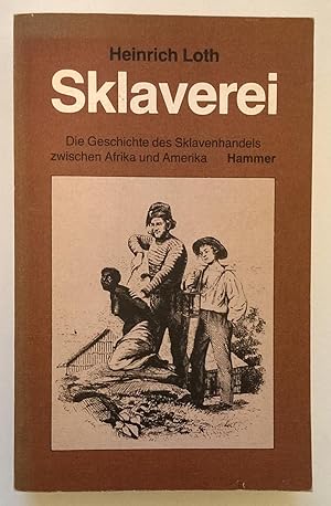 Sklaverei. Die Geschichte des Sklavenhandels zwischen Afrika und Amerika.