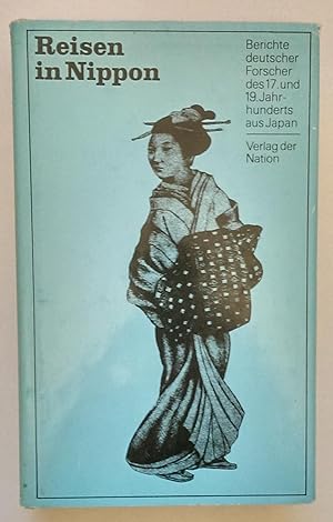 Imagen del vendedor de Reisen in Nippon. Berichte deutscher Forscher des 17. und 19. Jahrhunderts aus Japan. a la venta por Antiquariat Buecher-Boerse.com - Ulrich Maier