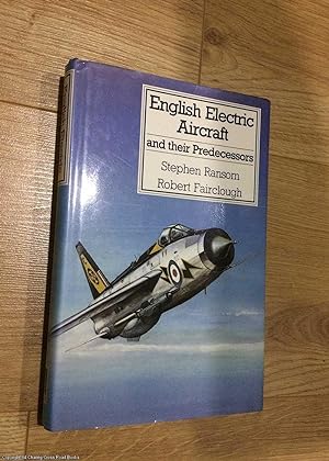 Seller image for English Electric Aircraft and their Predecessors for sale by 84 Charing Cross Road Books, IOBA