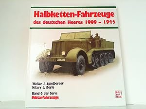 Seller image for Die Halbkettenfahrzeuge des Deutschen Heeres 1909 - 1945. for sale by Antiquariat Ehbrecht - Preis inkl. MwSt.