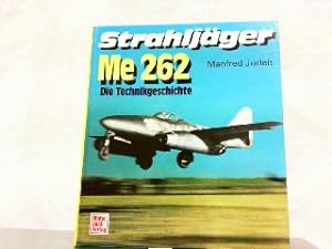 Bild des Verkufers fr Strahljger Me 262 - Die Technikgeschichte. zum Verkauf von Antiquariat Ehbrecht - Preis inkl. MwSt.