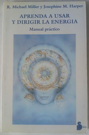 Seller image for Aprenda a usar y dirigir la energa. Manual prctico for sale by Librera Ofisierra
