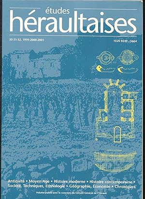 Etudes Héraultaises N°30-31-32, 1999/2000/2001. Antiquité. Moyen-âge. Histoire moderne. Histoire ...